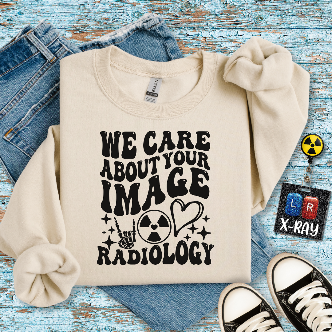 "We Care About Your Image" Sweatshirt