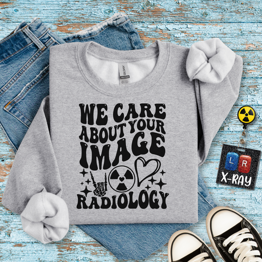 "We Care About Your Image" Sweatshirt