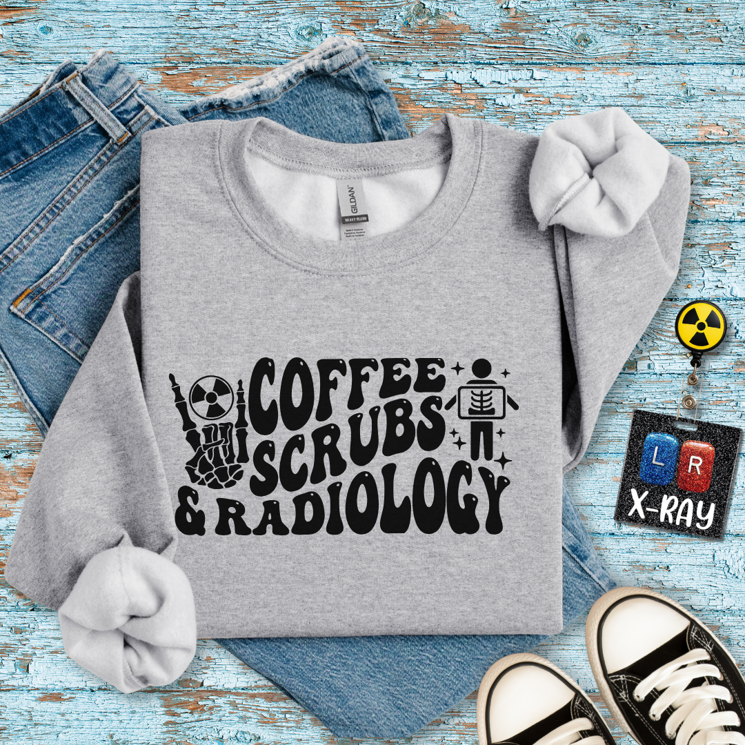 "Coffee, Scrubs, and Radiology" Sweatshirt